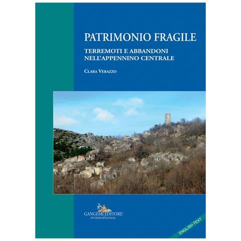 Clara Verazzo - Patrimonio fragile. Terremoti e abbandoni nell'Appennino centrale - Foto 1