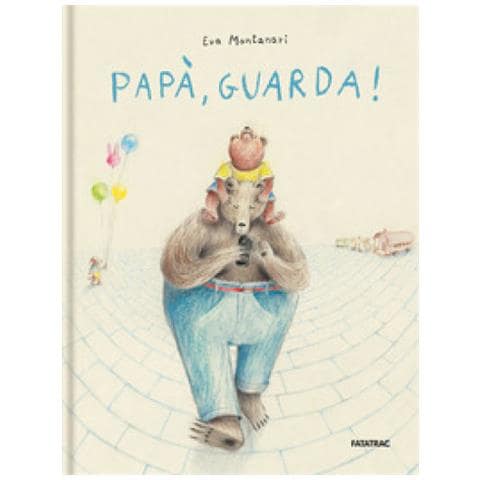 Eva Montanari - Papà, Guarda! Ediz. A Colori - Foto 1