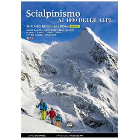 Francesco Vascellari - Scialpinismo e sci ripido i 4000 delle Alpi. 61 cime con gli sci oltre quota quattromila. Monte Bianco. Monte Rosa. Gran Paradiso. Bernina Écrins. Grand Combin. Alpi Del Vallese. Alpi Bernesi. Ediz. italiana e inglese - Foto 1