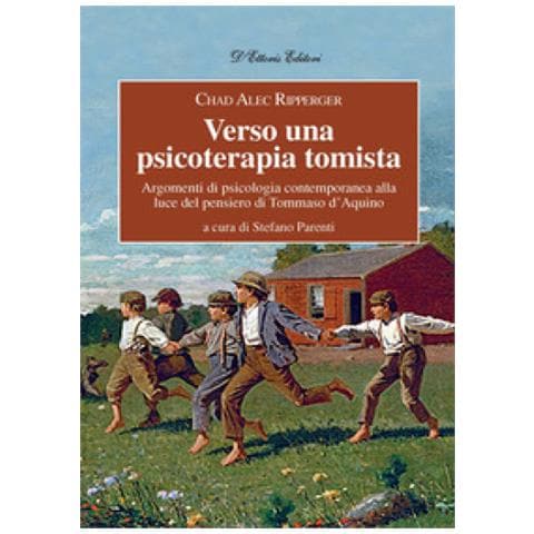 Chad Ripperger - Verso Una Psicoterapia Tomista. Argomenti Di Psicologia Contemporanea Alla Luce Del Pensiero Di Tommaso D'aquino - Foto 1