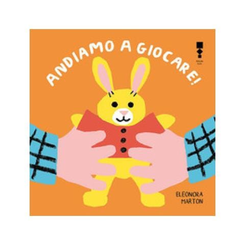 Eleonora Marton - Andiamo A Giocare! Ediz. Illustrata - Foto 1