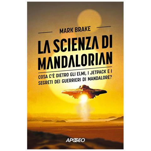 La Scienza Di Mandalorian. Cosa C'e Dietro Gli Elmi, I Jetpack E I Segreti Dei Guerrieri Di Mandalor - Foto 1