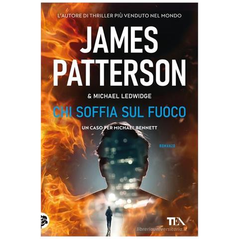 James Patterson - Chi soffia sul fuoco - Foto 1