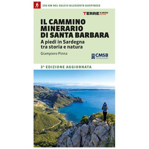 Giampiero Pinna - Il cammino minerario di Santa Barbara. A piedi in Sardegna tra storia e natura - Foto 1