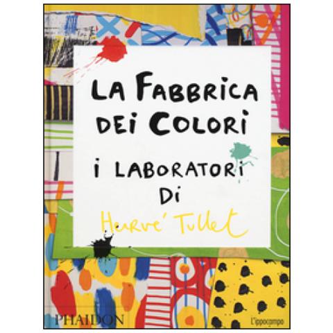 Hervé Tullet - La fabbrica dei colori. I laboratori di Hervè Tullet - Foto 1