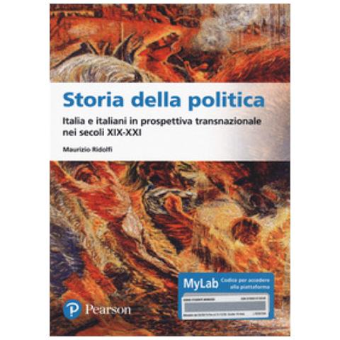 Maurizio Ridolfi - Storia Della Politica Italia E Italiani In Prospettiva Transnazionale Nei Secoli Xix-xxi. Ediz. Mylab. Con Contenuto Digitale Per Accesso On Line - Foto 1