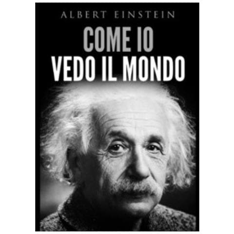 Albert Einstein - Come Io Vedo Il Mondo - Foto 1
