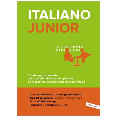 Italiano Junior. Il Tuo Primo Dizionario. Creato Appositamente Per I Bambini Della Scuola Primaria E I Ragazzi Della Secondaria Di Primo Grado - Foto 2