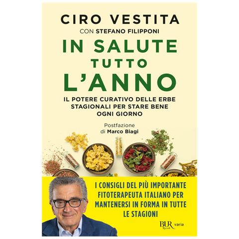 In Salute Tutto L'anno. Il Potere Curativo Delle Erbe Stagionali Per Stare Bene Ogni Giorno - Foto 1