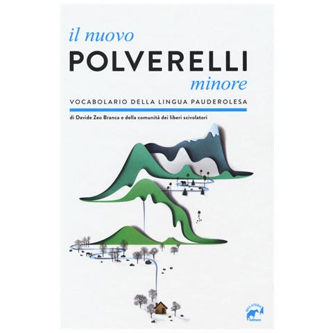 Davide Branca - Il nuovo Polverelli minore. Vocabolario della lingua pauderolesa - Foto 1
