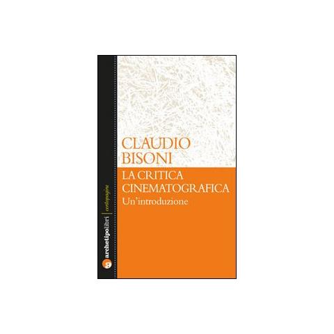Claudio Bisoni - La critica cinematografica: un'introduzione - Foto 1