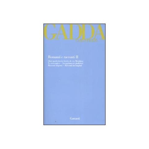 Carlo Emilio Gadda - Romanzi e racconti. Vol. 2: Quer pasticciaccio brutto de via Merulana-La meccanica-Accoppiamenti giudiziosi-Racconti dispersi-Racconti incompiuti - Foto 1