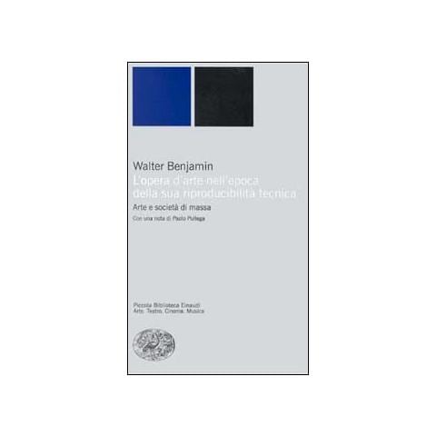 Walter Benjamin - L'opera d'arte nell'epoca della sua riproducibilità tecnica - Foto 1