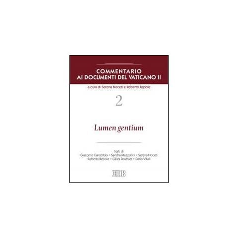 Giacomo Canobbio - Commentario ai documenti del Vaticano II. Vol. 2: Lumen gentium - Foto 1