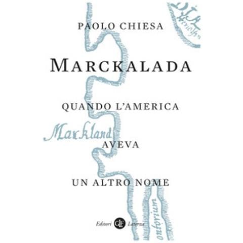 Paolo Chiesa - Marckalada. Quando L'america Aveva Un Altro Nome - Foto 1