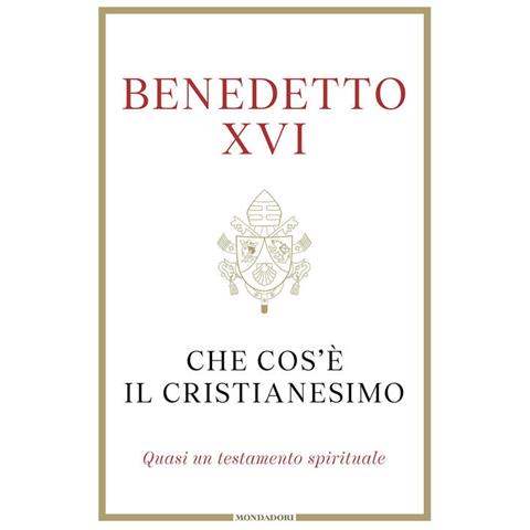 Benedetto XVI (Joseph Ratzinger) - Che cos'è il cristianesimo. Quasi un testamento spirituale - Foto 2