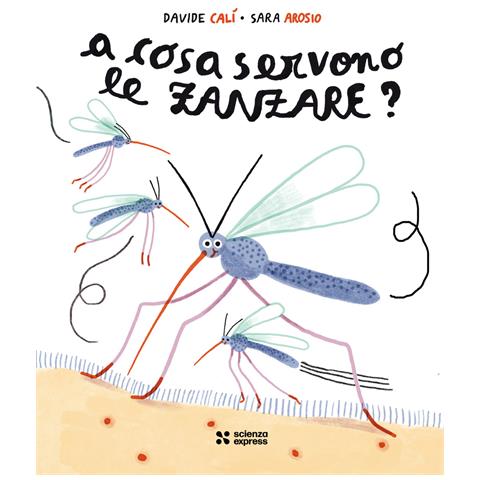 Davide Calì - A cosa servono le zanzare? - Foto 1