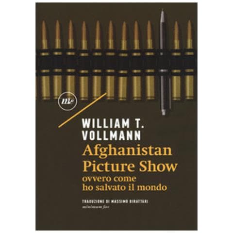 William T. Vollmann - Afghanistan Picture Show Ovvero, Come Ho Salvato Il Mondo - Foto 1