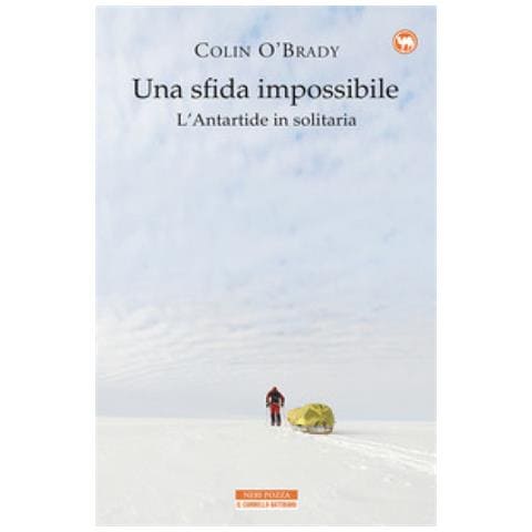 Colin O'brady - Una Sfida Impossibile. L'antartide In Solitaria - Foto 1
