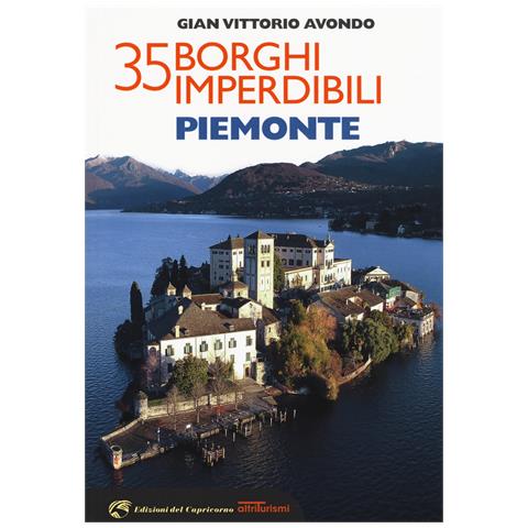 Gian Vittorio Avondo - 35 borghi imperdibili. Piemonte - Foto 1