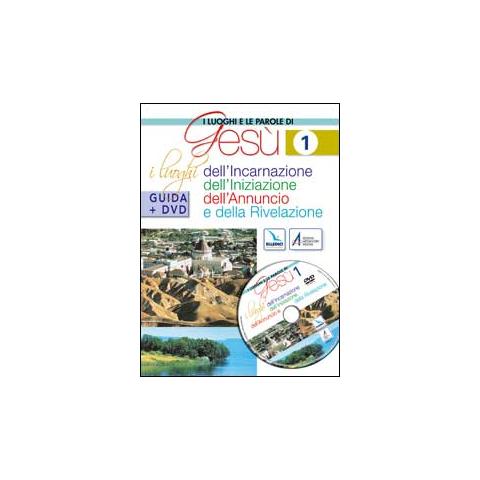 I luoghi e le parole di Gesù. Con DVD. Vol. 1: I luoghi dell'Incarnazione, Iniziazione, Annuncio e Rivelazione. - Foto 1