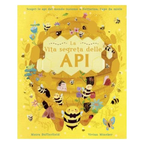 Moira Butterfield - La Vita Segreta Delle Api. Ediz. A Colori - Foto 1