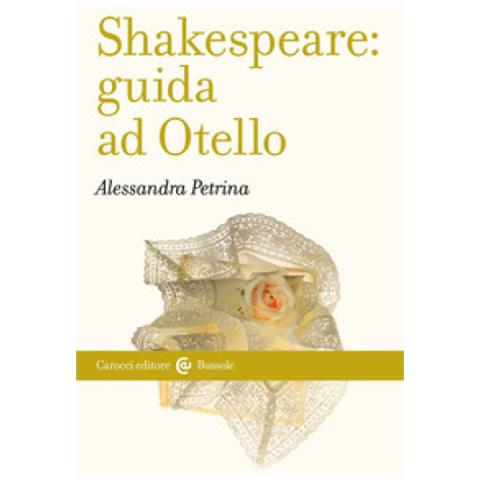 Alessandra Petrina - Shakespeare: Guida Ad «otello» - Foto 1