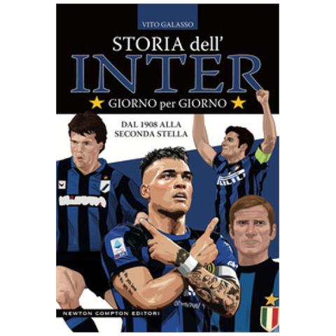 Vito Galasso - Storia Dell'inter Giorno Per Giorno. Dal 1908 Alla Seconda Stella - Foto 1