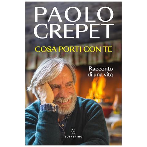 Paolo Crepet - Cosa porti con te. Racconto di una vita - Foto 1