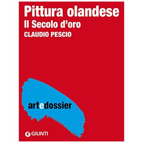 Claudio Pescio - Pittura olandese. Il secolo d'oro - Foto 1