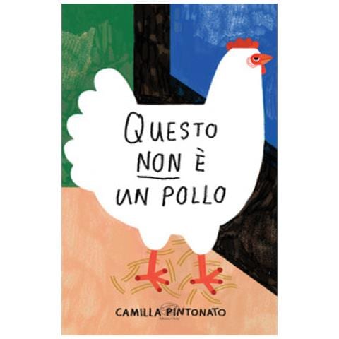 Camilla Pintonato - Questo Non È Un Pollo. Ediz. A Colori - Foto 1