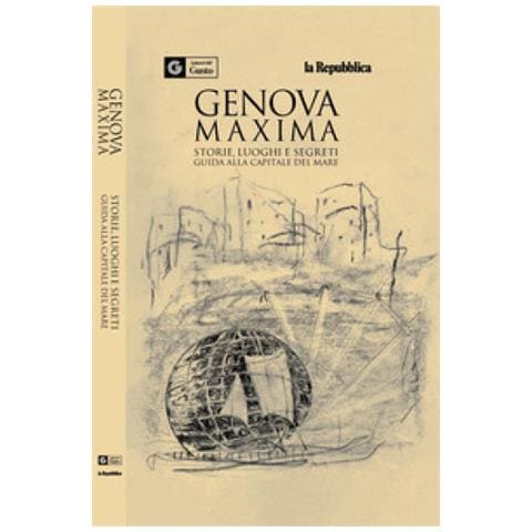 Genova Maxima. Storie, Luoghi E Segreti. Guida Alla Capitale Del Mare. I Piaceri Del Gusto - Foto 1