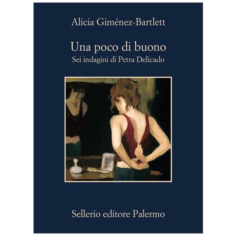 Alicia Giménez-Bartlett - Una poco di buono. Sei indagini di Petra Delicado - Foto 1