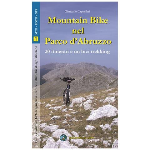 Giancarlo Cappellari - Mountain bike nel parco nazionale d'abruzzo. 20 itinerari e un bicitrekking - Foto 1