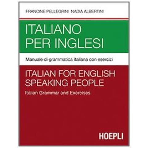 Francine Pellegrini - Italiano per inglesi. Manuale di grammatica italiana con esercizi - Foto 2