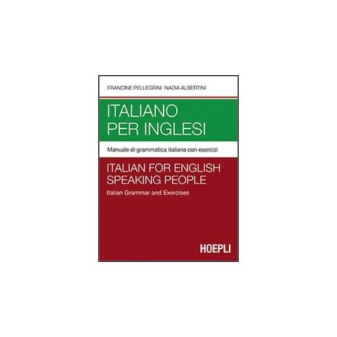 Francine Pellegrini - Italiano per inglesi. Manuale di grammatica italiana con esercizi - Foto 1