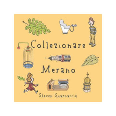 Steven Guarnaccia - Collezionare Merano. Ediz. illustrata - Foto 1