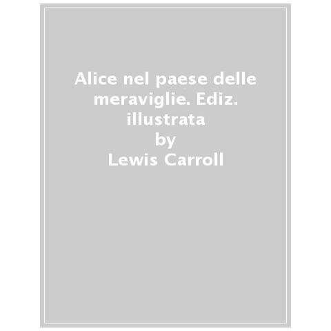 Lewis Carroll - Alice nel paese delle meraviglie. Ediz. a colori - Foto 1