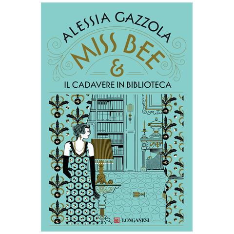 Alessia Gazzola - Miss Bee e il cadavere in biblioteca - Foto 1