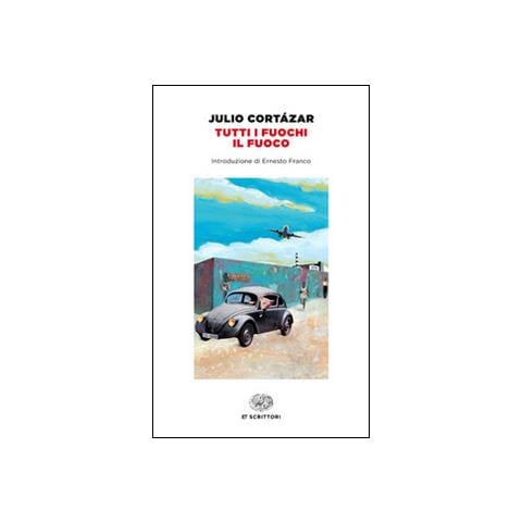 Julio Cortázar - Tutti i fuochi il fuoco - Foto 1
