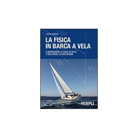 La fisica in barca a vela. Comprendere le forze in gioco e migliorare le prestazioni - Foto 1
