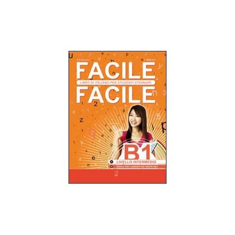 Laura Mattioli - Facile facile. Italiano per studenti stranieri. B1 livello intermedio - Foto 1