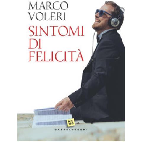 Marco Voleri - Sintomi Di Felicità - Foto 1