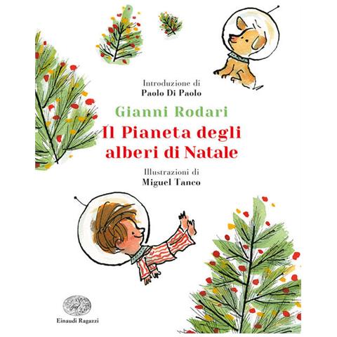 Gianni Rodari - Il Pianeta Degli Alberi Di Natale. Ediz. A Colori. Ediz. Deluxe - Foto 2
