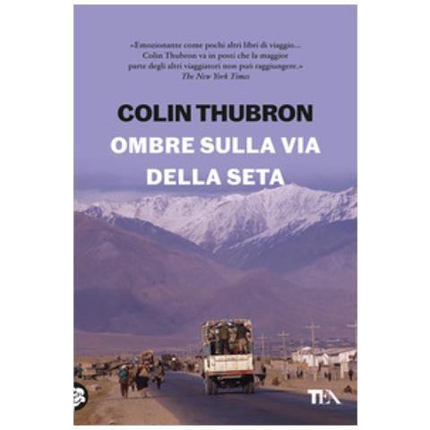 Colin Thubron - Ombre Sulla Via Della Seta - Foto 1