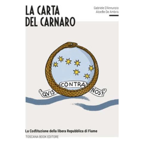 Gabriele D'Annunzio - La carta del Carnaro. La Costituzione della Libera Repubblica di Fiume - Foto 2