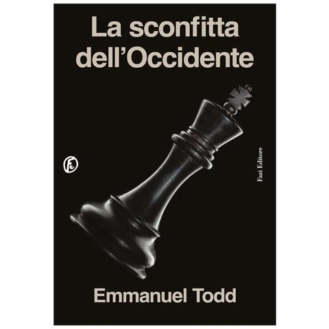 Emmanuel Todd - La sconfitta dell'Occidente - Foto 1