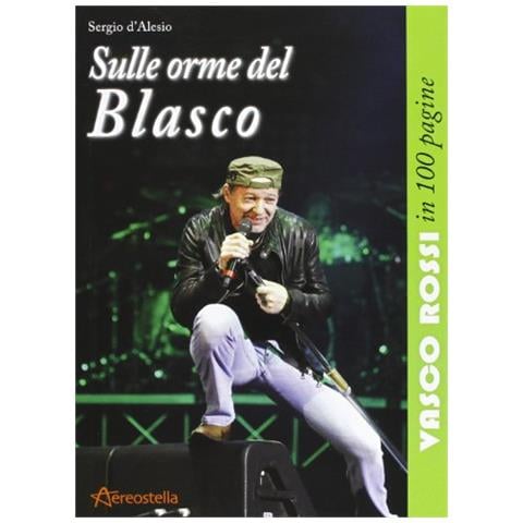 Sergio D'Alesio - Sulle orme del Blasco. Vasco Rossi in 100 pagine - Foto 1