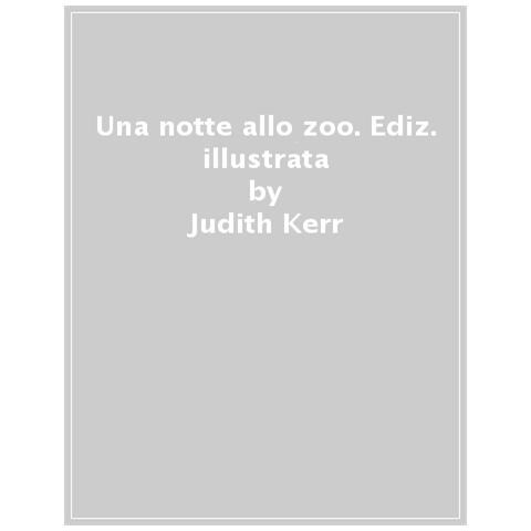 Judith Kerr - Una Notte Allo Zoo. Ediz. Illustrata - Foto 1