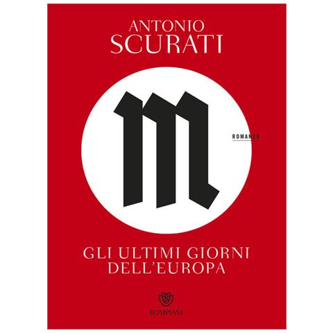 Antonio Scurati - M. Gli Ultimi Giorni Dell'europa - Foto 2